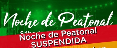 &quot;NOCHE DE PEATONAL&quot; SUSPENDIDA